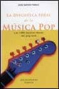 discoteca ideal de la musica pop-jose ramon pardo-9788408019053 discoteca ideal de la musica pop-jose ramon pardo-9788408019053
