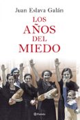 los años del miedo: la nueva españa (1939-1952)-juan eslava galan-9788408077053 los años del miedo: la nueva españa (1939-1952)-juan eslava galan-9788408077053