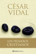 (pe) los primeros cristianos-cesar vidal-9788408088653 (pe) los primeros cristianos-cesar vidal-9788408088653