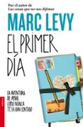 el primer dia: la aventura de amar como nunca te la han contado-marc levy-9788408099253 el primer dia: la aventura de amar como nunca te la han contado-marc levy-9788408099253