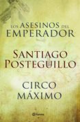 circo máximo + los asesinos del emperador (pack) (ebook)-santiago posteguillo-9788408121053 circo máximo + los asesinos del emperador (pack) (ebook)-santiago posteguillo-9788408121053
