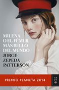 milena o el femur mas bello del mundo-jorge zepeda patterson-9788408134053 milena o el femur mas bello del mundo-jorge zepeda patterson-9788408134053