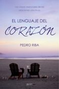 el lenguaje del corazon: las claves esenciales de las relaciones afectivas-pedro riba-9788408154853 el lenguaje del corazon: las claves esenciales de las relaciones afectivas-pedro riba-9788408154853