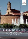 Descarga gratuita de los mejores libros. PUERTA DE ZAMORA A LAS CUATRO de ARIAS GARRIDO JOSÉ JULIÁN (Spanish Edition)