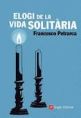 elogi de la vida solitaria-francesco petrarca-9788415002253 elogi de la vida solitaria-francesco petrarca-9788415002253