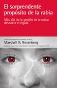 el sorprendente propósito de la rabia-marshall b. rosenberg-9788415053453 el sorprendente propósito de la rabia-marshall b. rosenberg-9788415053453