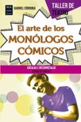 el arte de los monologos comicos: como crearlos e interpretarlos-gabriel cordoba-9788415256953 el arte de los monologos comicos: como crearlos e interpretarlos-gabriel cordoba-9788415256953