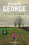 un acto de maldad-elizabeth george-9788415729853 un acto de maldad-elizabeth george-9788415729853
