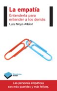 la empatia: entenderla para entender a los demas-luis moya-9788415880653 la empatia: entenderla para entender a los demas-luis moya-9788415880653