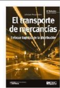 el transporte de mercancias: enfoque logistico de distribucion (2ª ed.)-julio juan anaya tejero-9788415986553 el transporte de mercancias: enfoque logistico de distribucion (2ª ed.)-julio juan anaya tejero-9788415986553