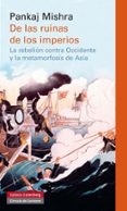 de las ruinas de los imperios-pankaj mishra-9788416072453 de las ruinas de los imperios-pankaj mishra-9788416072453