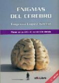 enigmas del cerebro-eugenio lopez garcia-9788416097753 enigmas del cerebro-eugenio lopez garcia-9788416097753