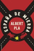 españa de mierda (ebook)-albert pla-9788416306053 españa de mierda (ebook)-albert pla-9788416306053
