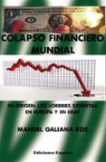colapso financiero mundial: su origen: los lobbies sinoistas en europa y en eeuu-manuel galiana-9788416316953 colapso financiero mundial: su origen: los lobbies sinoistas en europa y en eeuu-manuel galiana-9788416316953