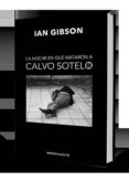 la noche que asesinaron a calvo sotelo-ian gibson-9788416541553 la noche que asesinaron a calvo sotelo-ian gibson-9788416541553