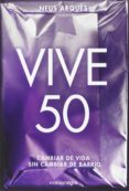 vive 50: cambiar de vida sin cambiar de barrio-neus arques-9788416605453 vive 50: cambiar de vida sin cambiar de barrio-neus arques-9788416605453