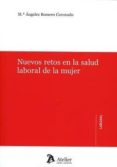 nuevos retos en la salud laboral de la mujer-mª angeles romero coronado-9788416652853 nuevos retos en la salud laboral de la mujer-mª angeles romero coronado-9788416652853