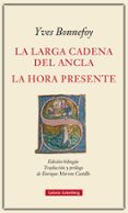 la larga cadena del ancla y la hora presente-yves bonnefoy-9788416734153 la larga cadena del ancla y la hora presente-yves bonnefoy-9788416734153