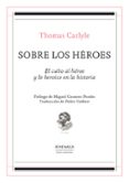 sobre los heroes: el culto al heroe y lo heroico en la historia-thomas carlyle-9788416770953 sobre los heroes: el culto al heroe y lo heroico en la historia-thomas carlyle-9788416770953