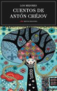 los mejores cuentos de anton chejov-anton chejov-9788416775453 los mejores cuentos de anton chejov-anton chejov-9788416775453