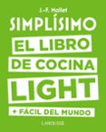 simplísimo. el libro de cocina light más fácil del mundo-jean francois mallet-9788416984053 simplísimo. el libro de cocina light más fácil del mundo-jean francois mallet-9788416984053