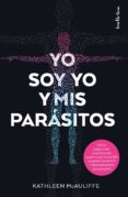 yo soy yo y mis parásitos (ebook)-kathleen mcauliffe-9788416990153 yo soy yo y mis parásitos (ebook)-kathleen mcauliffe-9788416990153