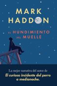 el hundimiento del muelle-mark haddon-9788417081553 el hundimiento del muelle-mark haddon-9788417081553