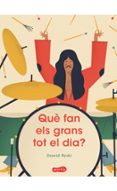què fans els grans tot el dia?-9788417222253 què fans els grans tot el dia?-9788417222253