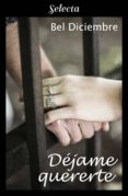 déjame quererte (ebook)-bel diciembre-9788417606053 déjame quererte (ebook)-bel diciembre-9788417606053