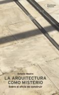 la arquitectura como misterio (ebook)-9788417622053 la arquitectura como misterio (ebook)-9788417622053