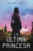 la última princesa (ebook)-galaxy craze-9788420402253 la última princesa (ebook)-galaxy craze-9788420402253
