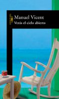 veras el cielo abierto-manuel vicent-9788420468853 veras el cielo abierto-manuel vicent-9788420468853