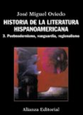 historia de la literatura hispanoamericana 3: postmodernismo, van guardia, regionalismo-jose miguel oviedo-9788420609553 historia de la literatura hispanoamericana 3: postmodernismo, van guardia, regionalismo-jose miguel oviedo-9788420609553