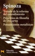 tratado de la reforma del entendiemiento. principios de filosofia de descartes. pensamientos metafisicos-benedictus de spinoza-9788420660653 tratado de la reforma del entendiemiento. principios de filosofia de descartes. pensamientos metafisicos-benedictus de spinoza-9788420660653