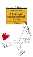 y decirte alguna estupidez, por ejemplo, te quiero-martin casariego-9788420767253 y decirte alguna estupidez, por ejemplo, te quiero-martin casariego-9788420767253