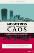 nosotros o el caos: asi es la derecha que viene-esteban hernandez jimenez-9788423421053 nosotros o el caos: asi es la derecha que viene-esteban hernandez jimenez-9788423421053