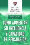 como aumentar su influencia y capacidad de persuasion-9788423423453 como aumentar su influencia y capacidad de persuasion-9788423423453
