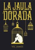 dones oscuros 1: la jaula dorada-vic james-9788424660253 dones oscuros 1: la jaula dorada-vic james-9788424660253