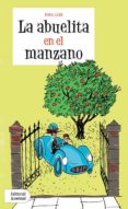 la abuelita en el manzano (12ª ed.)-mira lobe-9788426132253 la abuelita en el manzano (12ª ed.)-mira lobe-9788426132253