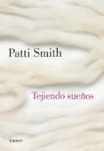 tejiendo sueños-patti smith-9788426422453 tejiendo sueños-patti smith-9788426422453