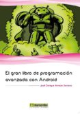 el gran libro de programacion avanzada con android-jose enrique amaro soriano-9788426718853 el gran libro de programacion avanzada con android-jose enrique amaro soriano-9788426718853