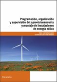 programacion, organizacion y supervision del aprovisionamiento y montaje de instalaciones de energia eolica-luis romero lozano-9788428333153 programacion, organizacion y supervision del aprovisionamiento y montaje de instalaciones de energia eolica-luis romero lozano-9788428333153