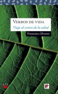 verbos de vida: viaje al centro de la salud-francisco alvarez-9788428819053 verbos de vida: viaje al centro de la salud-francisco alvarez-9788428819053