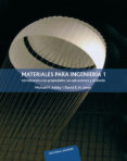materiales para ingenieria 1: introduccion a las propiedades, las aplicaciones y el diseño-michael f. ashby-9788429172553 materiales para ingenieria 1: introduccion a las propiedades, las aplicaciones y el diseño-michael f. ashby-9788429172553