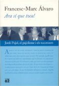 ara si que toca!-francesc-marc alvaro-9788429752953 ara si que toca!-francesc-marc alvaro-9788429752953