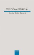 teologia espiritual (nueva edicion ampliada)-charles andre bernard-9788430116553 teologia espiritual (nueva edicion ampliada)-charles andre bernard-9788430116553