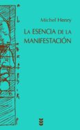 la esencia de la manifestacion-michel henry-9788430118953 la esencia de la manifestacion-michel henry-9788430118953