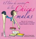 el libro de secretos de las chicas malas (mas de 50 consejos para hacer que un hombre caiga rendido a tus pies)-sonam kalra-9788430569953 el libro de secretos de las chicas malas (mas de 50 consejos para hacer que un hombre caiga rendido a tus pies)-sonam kalra-9788430569953