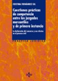 cuestiones prácticas de competencia entre los juzgados mercantile s y de primera instancia: la declaración de concurso y sus efectos en el proceso civil-cristina fernandez gil-9788430958153 cuestiones prácticas de competencia entre los juzgados mercantile s y de primera instancia: la declaración de concurso y sus efectos en el proceso civil-cristina fernandez gil-9788430958153
