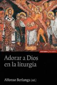 adorar a dios en la liturgia-alfonso berlanga-9788431330453 adorar a dios en la liturgia-alfonso berlanga-9788431330453
